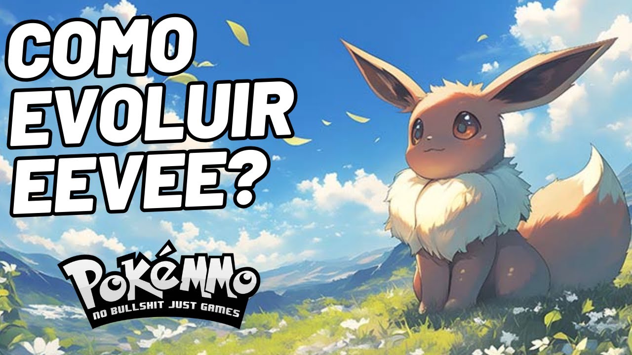 Como evoluir Eevee? PokeMMO 2025