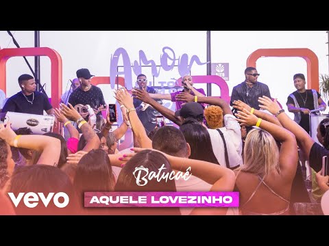 Batucaê - Aquele Lovezinho (Ao Vivo No Rio De Janeiro / 2023)