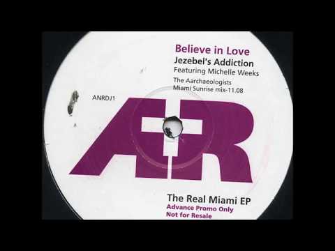 Jezzebels Addiction Feat. Michelle Weeks - Believe In Love (S. Nolla Miami Sunrise Rebuilt)