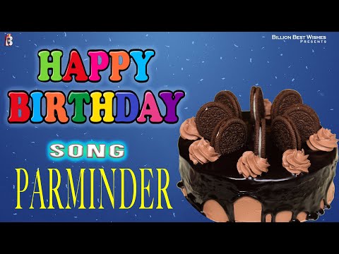 Parminder Happy Birthday - Birthday Video Song | Birthday Songs With Names #billionbestwishes
