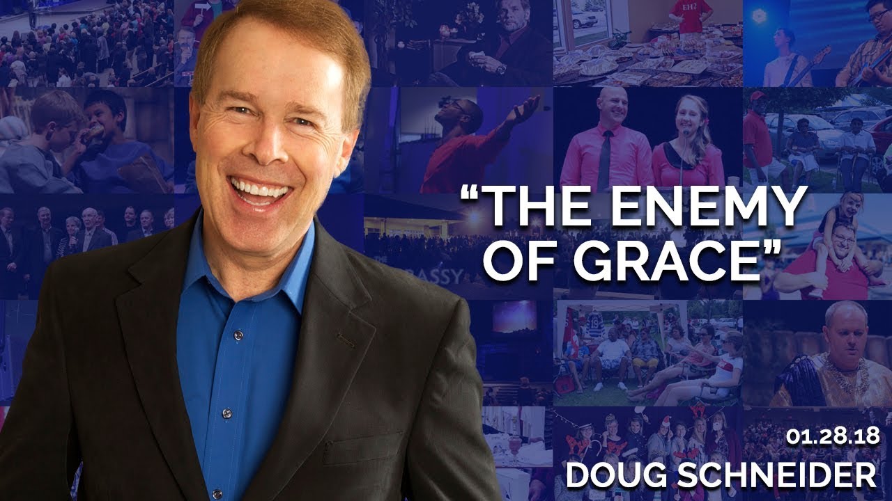 The Enemy of Grace | January 28th 2018 (Doug Schneider)