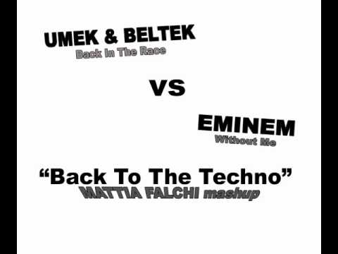 UMEK & BELTEK vs EMINEM - Back To The Techno "Mattia F mashup"