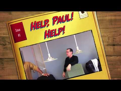 Help, Paul! Help!
