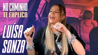 Luisa Sonza pega carona e conta detalhes da sua carreira | No Caminho Te Explico