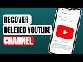 2023 How To Recover Old Permanently Deleted YouTube Channel