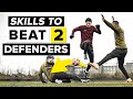 Learn 5 skills to beat 2 defenders