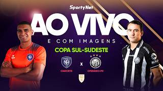 AO VIVO E COM IMAGENS: CIANORTE X OPERÁRIO-PR | RODADA 3 | COPA SUL-SUDESTE