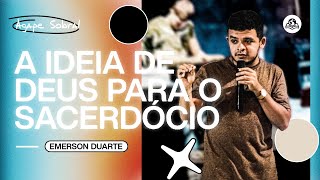 A ideia de Deus para o Sacerdócio | Emerson Duarte | Ágape Sobral