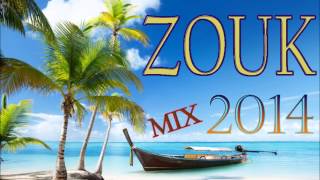[Nouveauté Zouk 2014] - Zouk Mix 2014