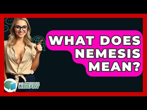What Does Nemesis Mean? - The Language Library