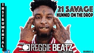 21 Savage - Hunnid On The Drop [Instrumental] [Remake By Reggie Beatz]☑️