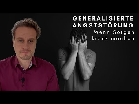 Generalisierte Angststörung - Wenn Sorgen krank machen