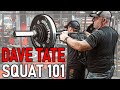 How To Squat 101 | Dave Tate