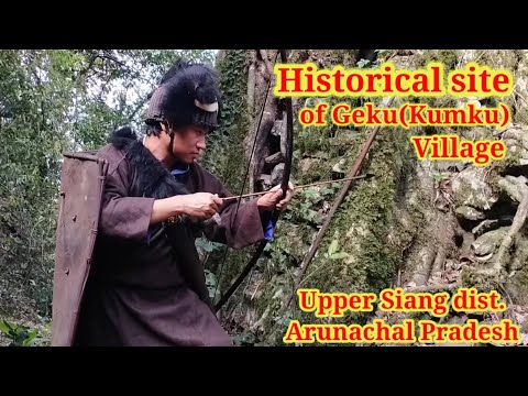 Historical Site of Geku(Kumku) Village (Upper Siang dist.Arunachal Pradesh).
