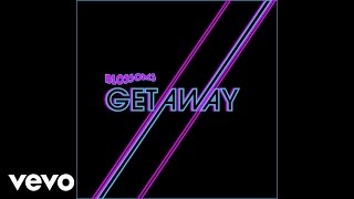 Blossoms - Getaway (Zdot &amp; Krunchie Remix)