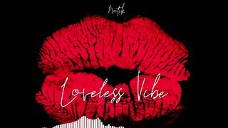 NATIK - Loveless Vibe