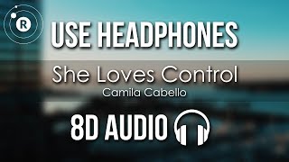 Camila Cabello - She Loves Control (8D AUDIO)