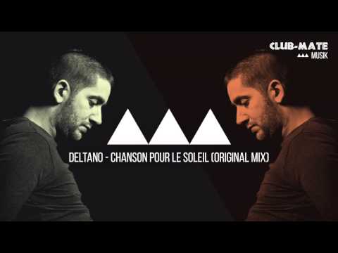 Deltano - Chanson Pour Le Soleil (Original Mix)
