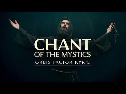 Chant of the Mystics: Divine Gregorian Chant "Kyrie eleison (orbis factor)" - lyrics & notes