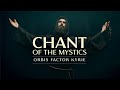 Chant of the Mystics: Divine Gregorian Chant "Kyrie eleison (orbis factor)" - lyrics & notes Chant of the Mystics: Divine Gregorian Chant "Kyrie eleison (orbis factor)" - lyrics & notes