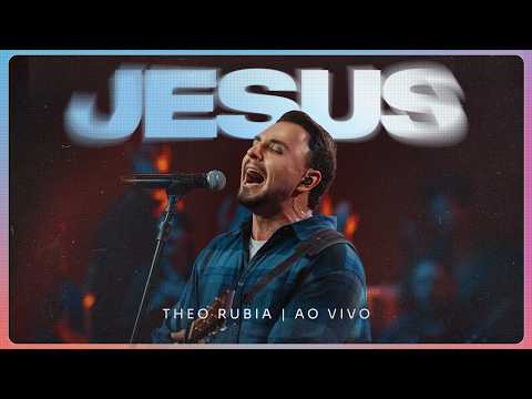 Jesus - Ao Vivo | Theo Rubia