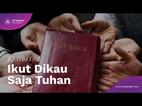 KJ 376 (1 - 2) - Ikut Dikau Saja Tuhan (Kunci D)
