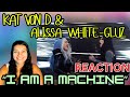 FIRST REACTION TO Kat Von D I AM A MACHINE Ft Alissa White Gluz