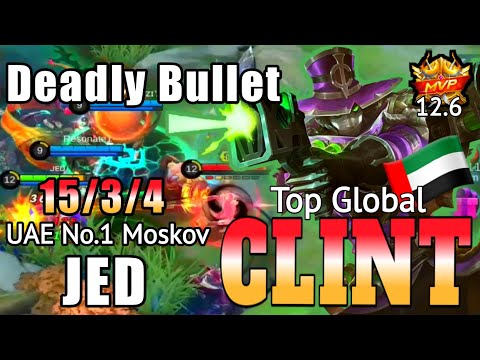 Top Global Clint Deadly Bullet!! Eliminate All Enemies!! By JED ~ Mobile Legends