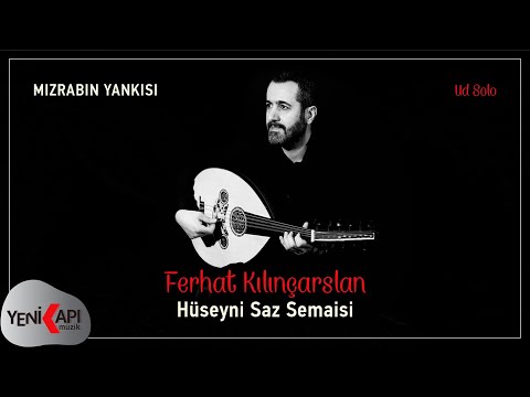 Ferhat Kılınçarslan - Hüseyni Saz Semaisi (Ud Solo)