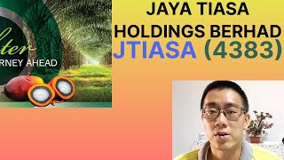 浅谈JAYA TIASA HOLDINGS BERHAD, JTIASA, 4383 - James的股票投资James Share Investing