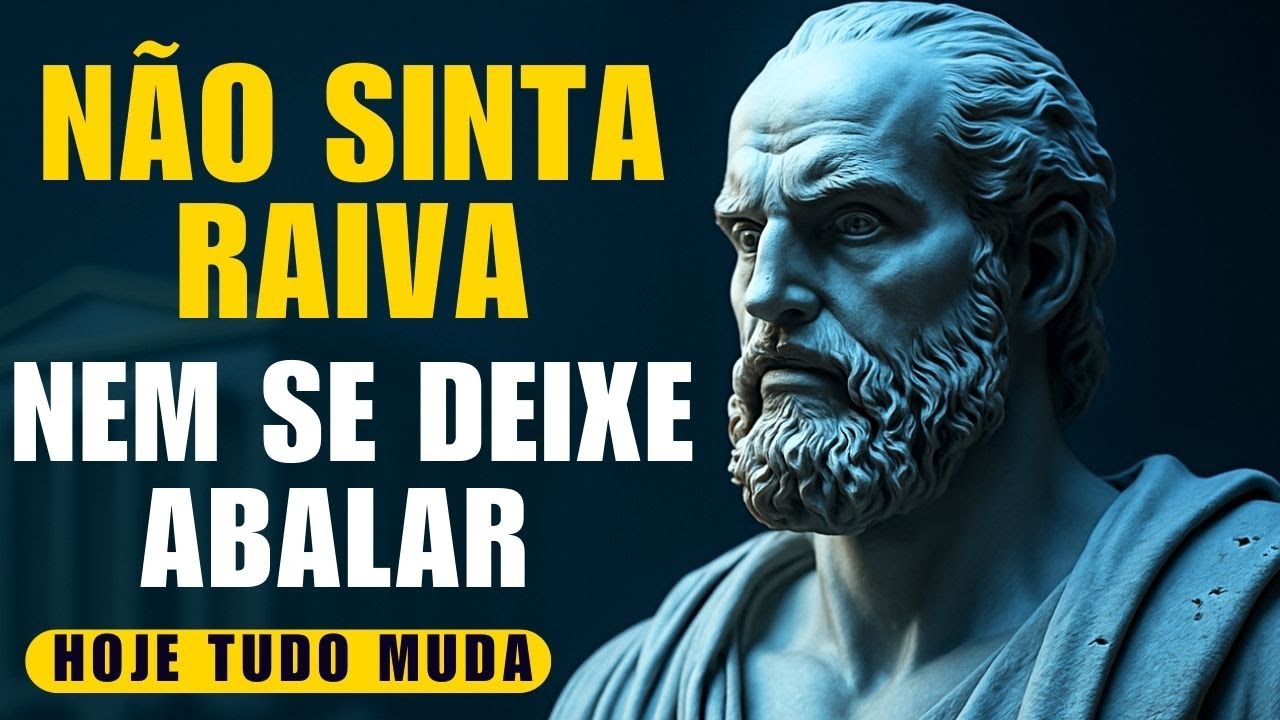 DOMINE SUA MENTE | Lições Estoicas para NUNCA MAIS sentir RAIVA nem se incomodar com ninguém