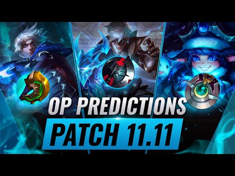 OP PREDICTIONS Patch 11.11 BROKEN Champions, Meta Updates, & More - League of Legends