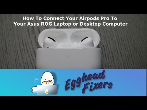 How To Connect Your AirPods Pro To Your Asus ROG Desktop or Laptop Computer