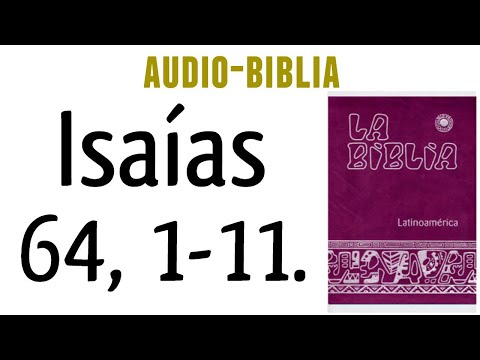ISAÍAS 64, 1-11. [BIBLIA CATÓLICA]
