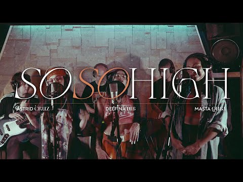 Astrid Cruz, Delfina Dib, Masta Quba, P. Jaguar, Luis Shatter & George Rhoads -  So So High