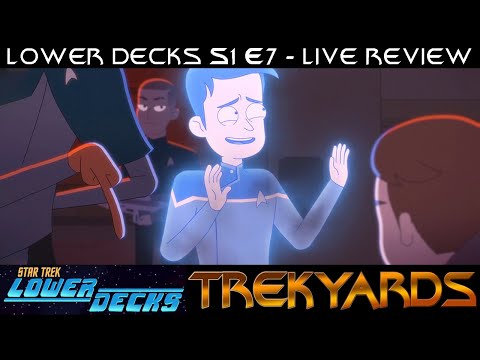 ST: Lower Decks - S1E7 "Much Ado About Boimler" LIVE Review and Discussion