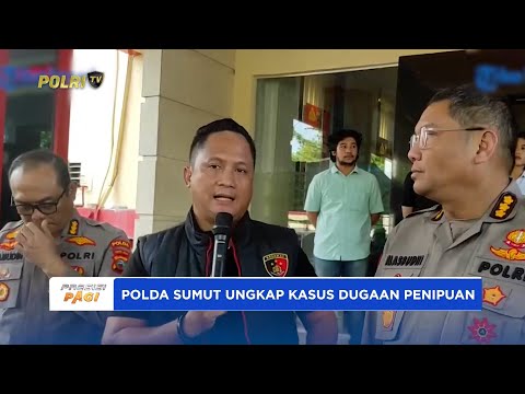 POLDA SUMATERA UTARA UNGKAP KASUS DUGAAN PENIPUAN YANG RUGIKAN KORBAN MILIARAN RUPIAH