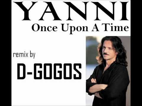 YANNI - Once Upon A Time (D-GOGOS remix)
