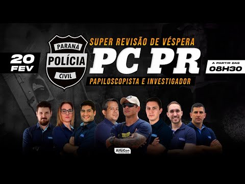 SRV PC PR - Super Revisão de Véspera - Investigador e Papiloscopista da PC PR - AlfaCon