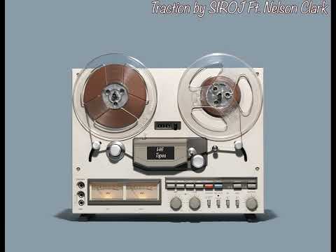 Traction by SIROJ ft.  Nelson Clark