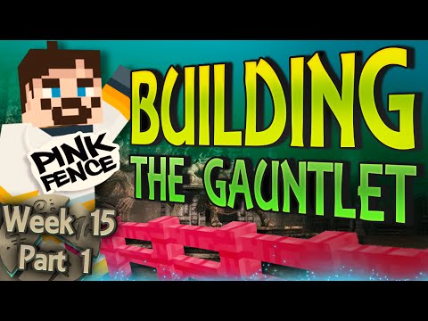 Minecraft Cornerstone - Building The Gauntlet (Week 15 Part 1)