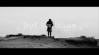 JOZEF VAN WISSEM - WHEN SHALL THIS BRIGHT DAY BEGIN TRAILER