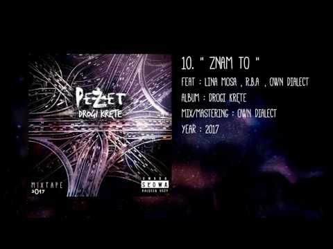 10. PeŻet " Znam To " feat. Lina Mosa , R.B.A , Own Dialect