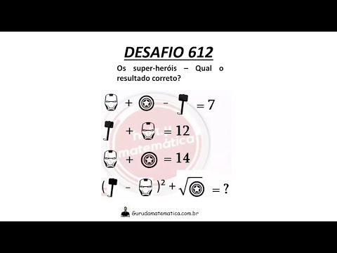 DESAFIO 612 - OS SUPER HEROIS - QUAL O RESULTADO CORRETO? (www.gurudamatematica.com.br)