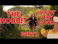 The Hobbit is Not Very Good: An Unexpected Analysis - Part 1: An Unexpected Journey