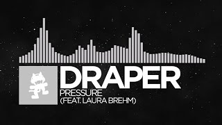 [Electronica] - Draper - Pressure (feat. Laura Brehm) [Monstercat Release]