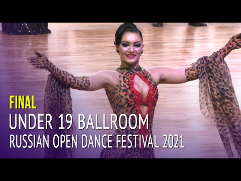 Final Under 19 Ballroom = Russian Open Dance Festival 2021