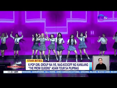 K-pop girl group na IVE, nag-kickoff ng kanilang "The Prom Queens" Asian tour sa Pilipinas BT