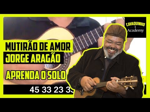 Cavaquinho Academy - Mutirão de amor - Jorge Aragão (SOLO)