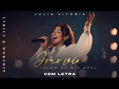 João viu/Além do rio azul- Júlia Vitória